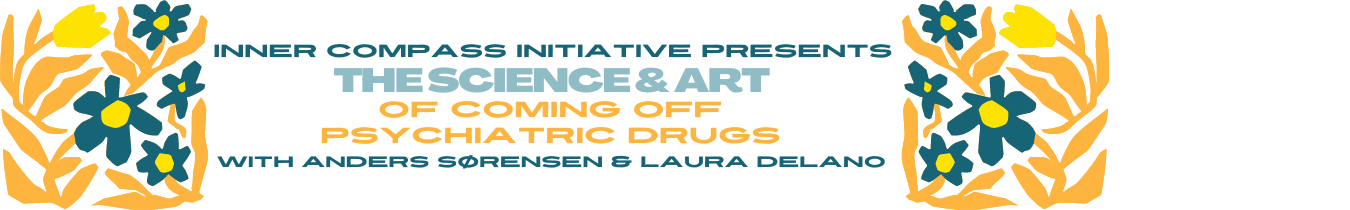 ICI PRESENTS- The Science & Art of Coming Off Psychiatric Drugs